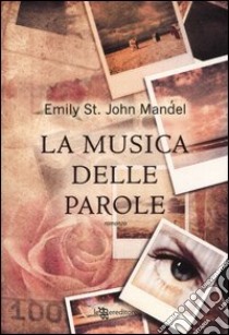 La musica delle parole libro di St. John Mandel Emily