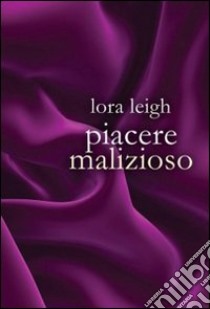 Piacere malizioso libro di Leigh Lora