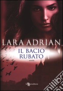 Il bacio rubato libro di Adrian Lara