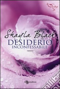 Desiderio inconfessabile libro di Black Shayla