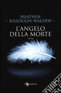 L'angelo della morte libro di Killough-Walden Heather