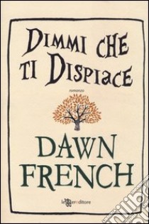 Dimmi che ti dispiace libro di French Dawn