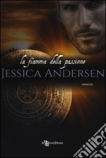 La fiamma della passione libro di Andersen Jessica