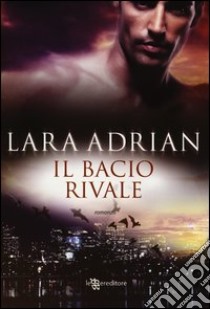 Il bacio rivale libro di Adrian Lara