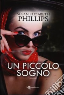 Un piccolo sogno libro di Phillips Susan Elizabeth