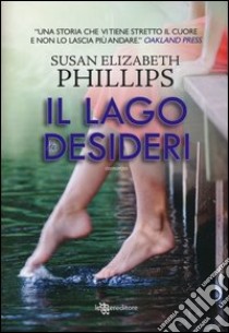 Il lago dei desideri libro di Phillips Susan Elizabeth