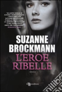 L'eroe ribelle libro di Brockmann Suzanne