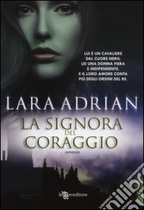 La signora del coraggio libro di Adrian Lara