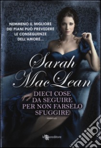 Dieci cose da seguire per non farselo sfuggire libro di MacLean Sarah