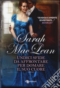 Undici sfide da affrontare per domare il suo cuore libro di MacLean Sarah