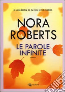 Le parole infinite libro di Roberts Nora