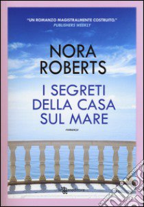 I segreti della casa sul mare libro di Roberts Nora