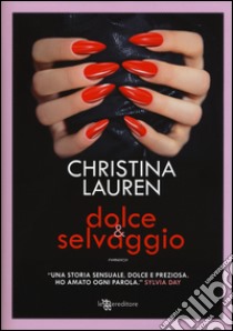 Dolce & selvaggio libro di Lauren Christina