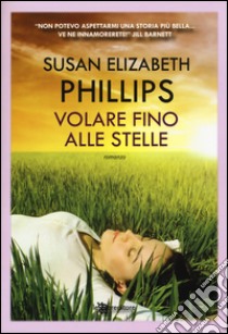 Volare fino alle stelle libro di Phillips Susan Elizabeth