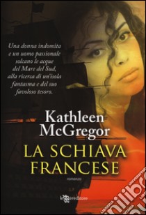 La schiava francese. Ediz. illustrata libro di McGregor Kathleen