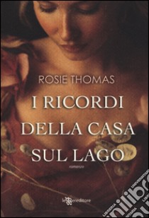 I ricordi della casa sul lago libro di Thomas Rosie