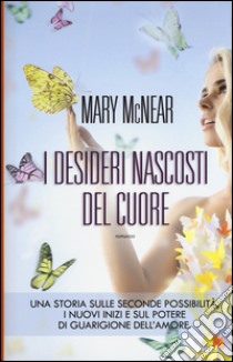 I desideri nascosti del cuore libro di McNear Mary