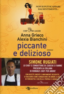 Piccante e delizioso libro di Grieco Anna; Bianchini Alexia