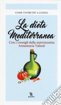 La dieta mediterranea libro di Valenti Annamaria