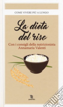 La dieta del riso libro di Valenti Annamaria