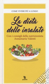 La dieta delle insalate libro di Valenti Annamaria