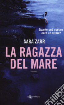 La ragazza del mare libro di Zarr Sara