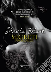 Segreti profondi libro di Black Shayla