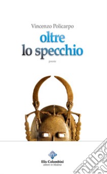 Oltre lo specchio libro di Policarpo Vincenzo