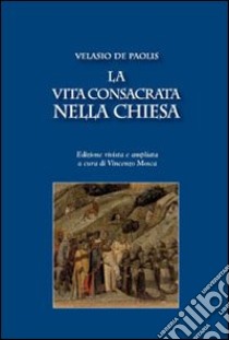 La Vita consacrata nella Chiesa libro