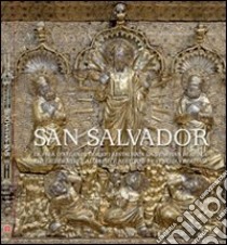 San Salvador. La Pala d'argento dorato restaurata da Venetian Heritage. Ediz. italiana e inglese libro