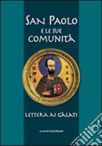 San Paolo e le sue comunità. Lettera ai Galati libro di Bienati L. (cur.)