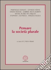 Pensare la società plurale. Vol. 1 libro di Richi Alberti G. (cur.)