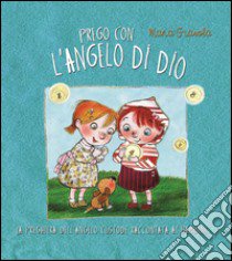 Prego con l'Angelo di Dio libro di Gianola Maria