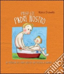 Prego col Padre Nostro libro di Gianola Maria