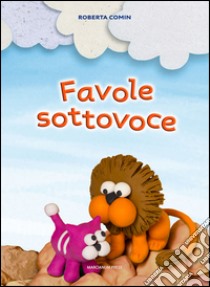 Favole sottovoce libro di Comin Roberta