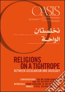 Oasis. Vol. 18: Religions on a tightrope... Between secularism and ideology libro