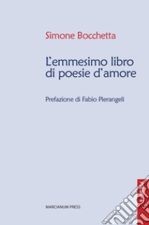 L'emmesimo libro di poesie d'amore libro di Bocchetta Simone