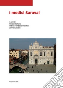 I medici Saraval libro di Porro A. (cur.); Franchini A. F. (cur.); Lorusso L. (cur.)