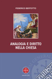 Analogia e diritto canonico nella Chiesa libro di Bertotto Federico