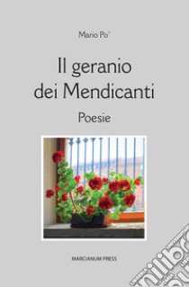 Il geranio dei mendicanti libro di Po' Mario