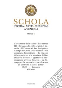 Schola. Storia. Arte. Charitas a Venezia. Vol. 1 libro