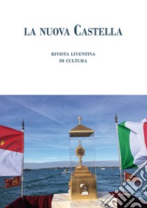 La nuova castella. Rivista liventina di cultura. Ottobre (2022) libro di Po' M. (cur.)