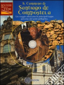 Il cammino di Santiago de Compostela. Con DVD video libro