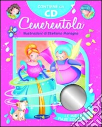 Cenerentola. Ediz. illustrata. Con CD Audio libro