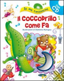 Il coccodrillo come fa. Con CD Audio libro