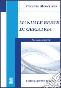 Manuale breve di geriatria libro di Marigliano Vincenzo