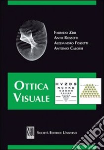 Ottica visuale libro di Zeri Frabizio; Rossetti Anto; Fossetti Alessandro; Calossi A. (cur.)