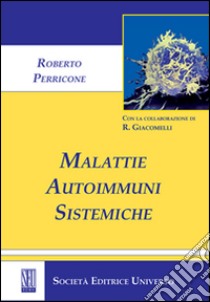 Malattie autoimmuni sistemiche libro di Perricone Roberto