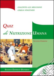 Quiz di nutrizione umana libro di Miggiano Giacinto Abele Donato; Vincenzo Giulia