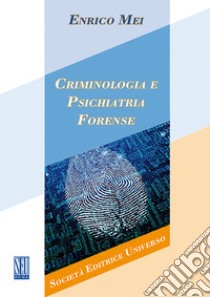 Criminologia e psichiatria forense libro di Mei Enrico